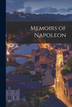 Paperback Memoirs of Napoleon Book