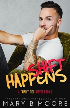 Shift Happens - Book #2 of the Family Ties