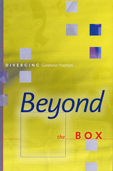 Paperback Beyond the Box: Diverging Curatorial Practices Book