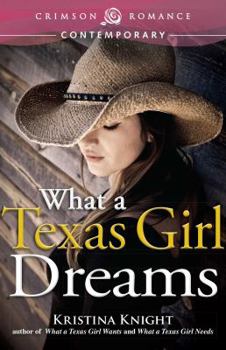 What a Texas Girl Dreams - Book #3 of the Texas Wishes