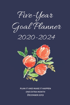 Paperback Five-Year Goal Planner 2020-2024: Plan it and Make it Happen: one extra month, December 2019 Book