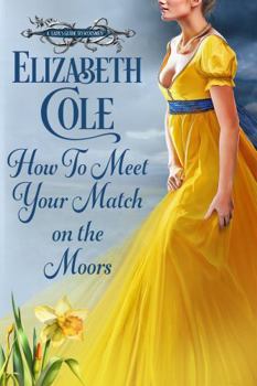 How to Meet Your Match in the Moors : A Scottish Regency Romance