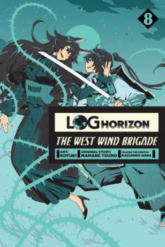 Log Horizon: The West Wind Brigade, Vol. 8 - Book #8 of the Log Horizon: The West Wind Brigade