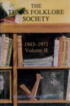 Hardcover Texas Folklore Society, 1943-1971: Volume II Book