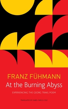 Paperback At the Burning Abyss: Experiencing the Georg Trakl Poem Book