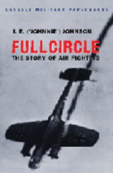 Paperback Cassell Military Classics: Full Circle: The Story of Air Fighting Book