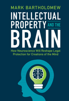 Hardcover Intellectual Property and the Brain Book