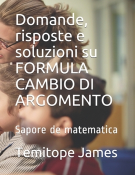 Paperback Domande, risposte e soluzioni su FORMULA CAMBIO DI ARGOMENTO: Sapore de matematica [Italian] Book