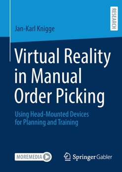 Paperback Virtual Reality in Manual Order Picking: Using Head-Mounted Devices for Planning and Training Book