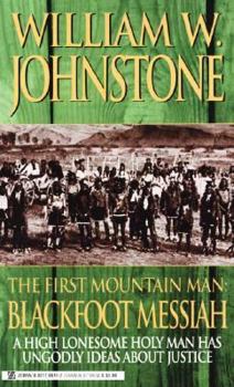 Blackfoot Messiah - Book #7 of the First Mountain Man