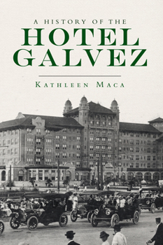 Paperback A History of the Hotel Galvez Book