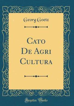 Hardcover Cato de Agri Cultura (Classic Reprint) [Latin] Book