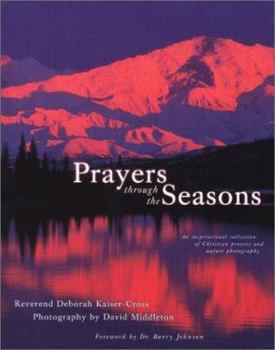 Hardcover Prayers Through the Seasons: An Inspirational Collection of Christian Prayers and Nature Photography Book