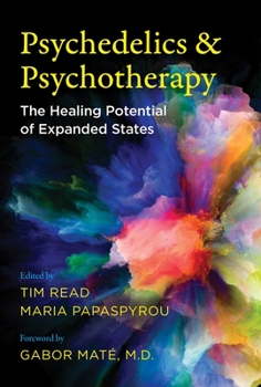 Paperback Psychedelics and Psychotherapy: The Healing Potential of Expanded States Book