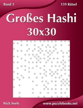 Paperback Großes Hashi 30x30 - Band 3 - 159 Rätsel [German] Book