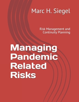 Managing Pandemic Related Risks: Risk Management and Continuity Planning