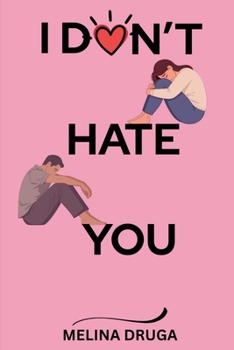 I Don't Hate You