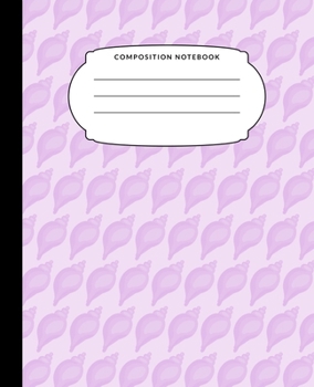 Composition Notebook: Cute Purple Seashell Wide Ruled Notebook Lined School Journal 100 Pages 7.5 x 9.25