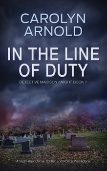 In the Line of Duty: A brilliant action-packed mystery with heart-stopping twists (Detective Madison Knight)