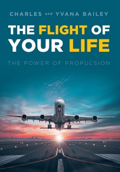 The Flight of Your Life: The Power of Propulsion