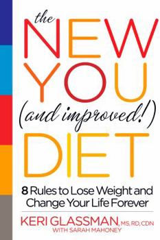 Hardcover The New You and Improved Diet: 8 Rules to Lose Weight and Change Your Life Forever Book