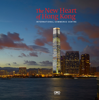 Paperback The New Heart of Hong Kong: International Commerce Centre Book