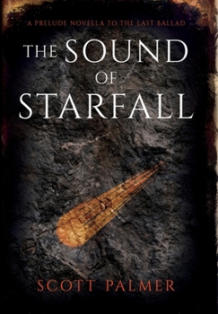 Hardcover The Sound of Starfall: A Prelude Novella to the Last Ballad Book