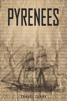 Pyrenees Travel Diary: Travel and vacation diary for Pyrenees. A logbook with important pre-made pages and many free sites for your travel memories. For a present, notebook or as a parting gift