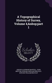 Hardcover A Topographical History of Surrey, Volume 4, part 1 Book