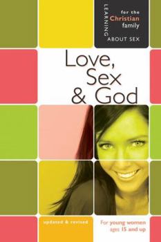 Paperback Love, Sex & God: For Young Women Ages 15 and Up Book