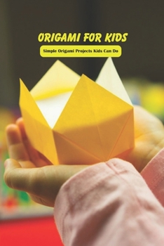 Paperback Origami for Kids: Simple Origami Projects Kids Can Do: Crafts for Kids Book