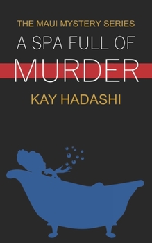 A Spa Full of Murder - Book #4 of the Maui Mystery Series