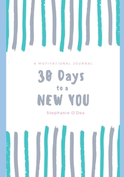 Paperback 30 Days to a New You: A Motivational Journal and Workbook Book