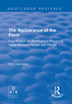 Paperback The Appearance of the Form: Four Essays on the Position Designing Takes Between People and Things Book