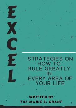 Paperback Excel Strategies on How to Rule Greatly in Every Area of Your Life Book