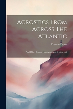 Paperback Acrostics From Across The Atlantic: And Other Poems, Humorous And Sentimental Book