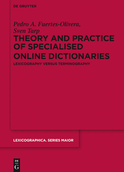 Hardcover Theory and Practice of Specialised Online Dictionaries: Lexicography Versus Terminography Book
