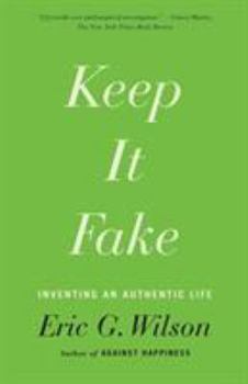 Paperback Keep It Fake: Inventing an Authentic Life Book