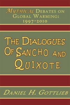 The Dialogues of Sancho and Quixote, Mythical Debates on Global Warming: 1997 - 2010