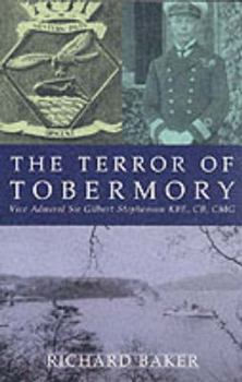 Paperback The Terror of Tobermory: Vice-Admiral Sir Gilbert Stephenson, KBE, CB, CMG Book