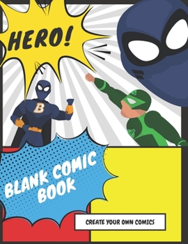 Hero NoteBook : Blank Comic Book For kids /Teens: | Create Your Own Comics With This Comic Book Journal Notebook