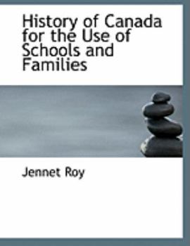 Paperback History of Canada for the Use of Schools and Families [Large Print] Book