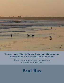 Paperback Time- and Field-Tested Asian Mentoring Wisdom for Survival and Success Book