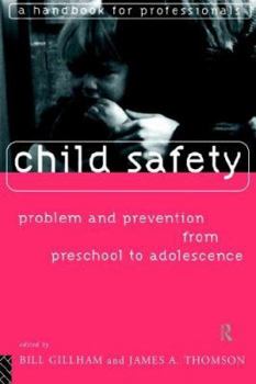 Paperback Child Safety: Problem and Prevention from Pre-School to Adolescence: A Handbook for Professionals Book