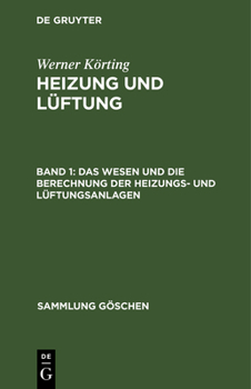 Hardcover Das Wesen Und Die Berechnung Der Heizungs- Und Lüftungsanlagen [German] Book