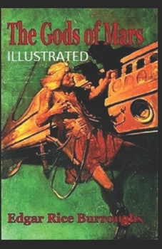 Paperback The Gods of Mars By Edgar Rice Burroughs (Illustrated) Book