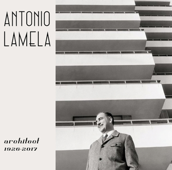 Hardcover Antonio Lamela, Architect 1926-2017 Book