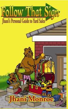 Paperback Follow That Sign: Jhani's Personal Guide to Yard Sales Book