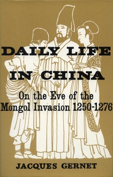 Paperback Daily Life in China on the Eve of the Mongol Invasion, 1250-1276 Book