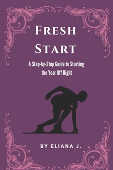 Paperback Fresh Start: A Step-by-Step Guide to Starting the New Year Off Right Book